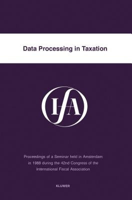 Data Processing In Taxation by International Fiscal Association (Ifa)