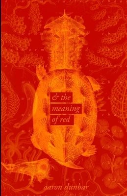 A worm called chaos and the meaning of red by Dunbar, Aaron
