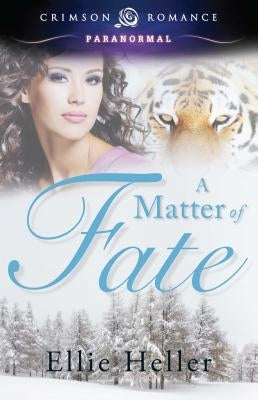 A Matter of Fate by Heller, Ellie