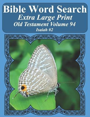Bible Word Search Extra Large Print Old Testament Volume 94: Isaiah #2 by Pope, T. W.