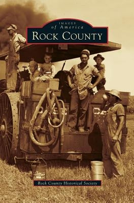 Rock County by Rock County Historical Society