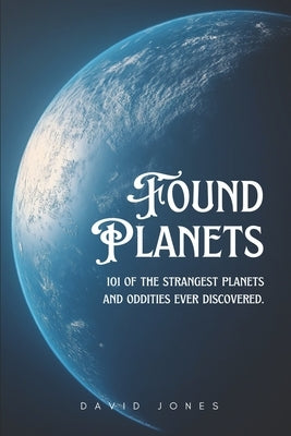 Found Planets by Jones, David