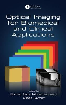 Optical Imaging for Biomedical and Clinical Applications by Mohamad Hani, Ahmad Fadzil