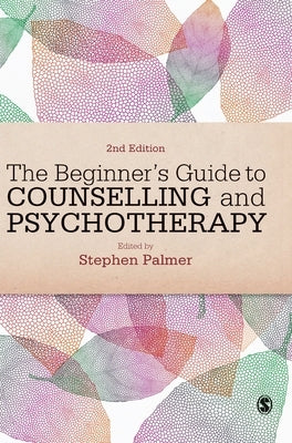 The Beginner′s Guide to Counselling & Psychotherapy by Palmer, Stephen