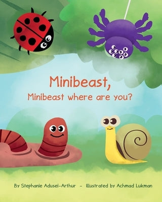 Minibeast, Minibeast where are you? by Lukman, Achmad