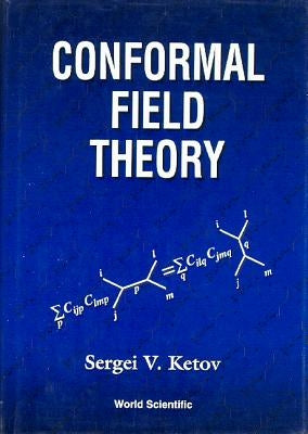 Conformal Field Theory by S V Ketov