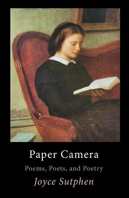 Paper Camera: Poems, Poets, and Poetry by Sutphen, Joyce