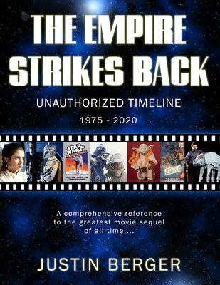 The Empire Strikes Back Unauthorized Timeline: 1975-2020 by Johnson, Dan