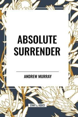 Absolute Surrender by Murray, Andrew