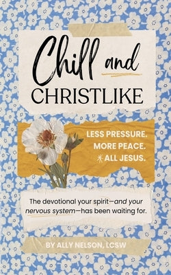 Chill and Christlike by Nelson, Ally