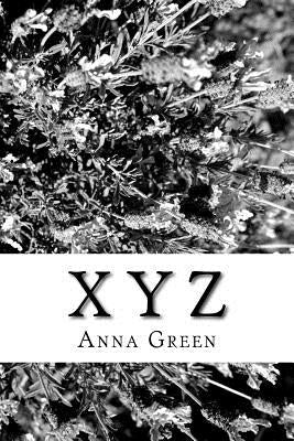 X Y Z by Green, Anna Katharine