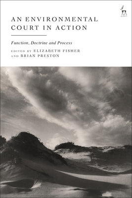 An Environmental Court in Action: Function, Doctrine and Process by Fisher, Elizabeth