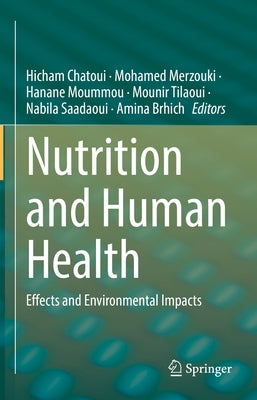 Nutrition and Human Health: Effects and Environmental Impacts by Chatoui, Hicham
