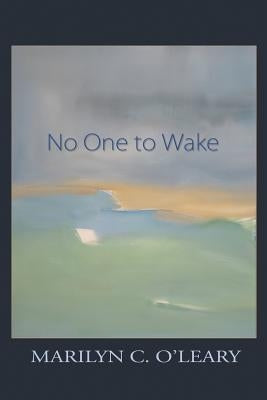 No One to Wake by O'Leary, Marilyn C.
