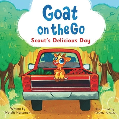 Goat on the Go: Scout's Delicious Day by Alcalde, Cosette