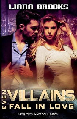 Even Villains Fall In Love by Brooks, Liana