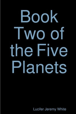 Book Two of the Five Planets by Jeremy White, Lucifer