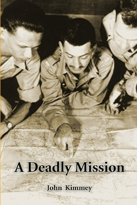 A Deadly Mission by Kimmey, John