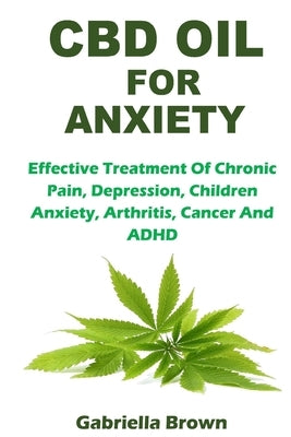 CBD Oil for Anxiety by Brown, Gabriella