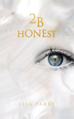 2B Honest by Parry, Lisa