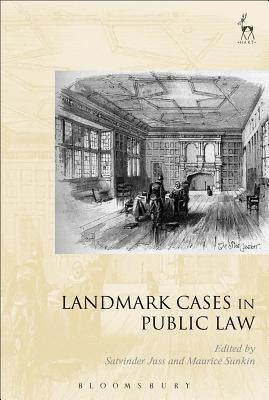 Landmark Cases in Public Law by Juss, Satvinder