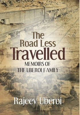 The Road Less Travelled: Memoirs of the Uberoi Family (English) by Uberoi, Rajeev
