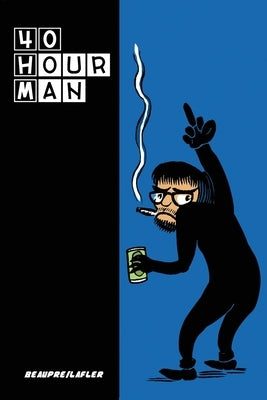 Forty Hour Man by Beaupre, Stephen