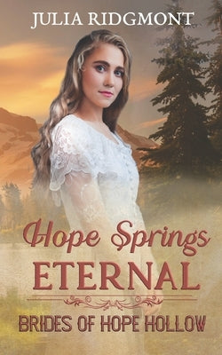 Hope Springs Eternal by Ridgmont, Julia