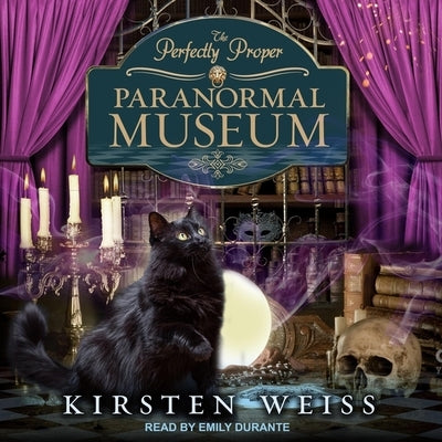The Perfectly Proper Paranormal Museum Lib/E by Durante, Emily