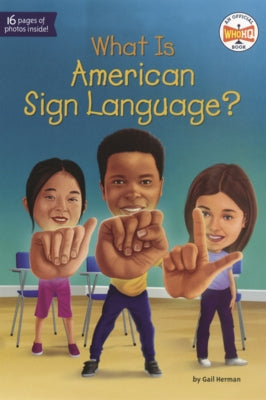 What Is American Sign Language? by Herman, Gail