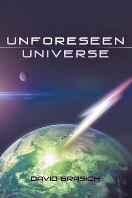Unforeseen Universe by Grasich, David