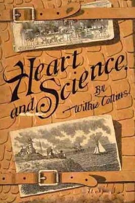 Heart and Science by Collins, Wilkie