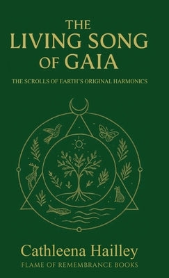 The Living Song of Gaia by Hailley, Cathleena