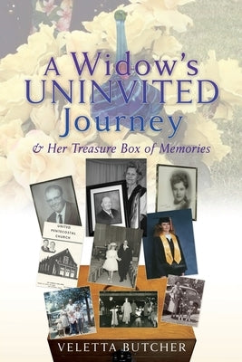 A Widow's Uninvited Journey & Her Treasure Box of Memories by Butcher, Veletta