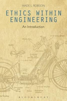 Ethics Within Engineering: An Introduction by Robison, Wade L.