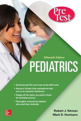 Pediatrics Pretest Self-Assessment and Review, Fifteenth Edition by Yetman, Robert