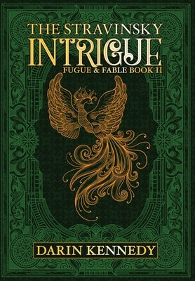 The Stravinsky Intrigue: Fugue & Fable: Book II by Kennedy, Darin