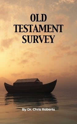 Old Testament Survey by Roberts, Chris