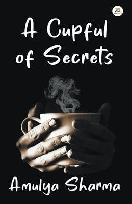 A Cupful of Secrets by Sharma, Amulya