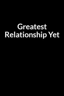 Greatest Relationship Yet: Save Your Marriage After He Cheated (for Women Only) by Dinashe, Abe