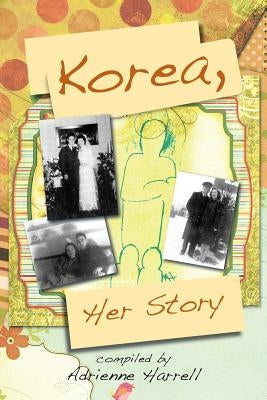 Korea, Her Story by Harrell, Adrienne
