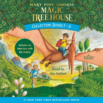 Magic Tree House Collection: Books 1-8: Dinosaurs Before Dark, the Knight at Dawn, Mummies in the Morning, Pirates Past Noon, Night of the Ninjas, Aft by Osborne, Mary Pope