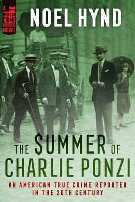 The Summer of Charlie Ponzi by Hynd, Noel
