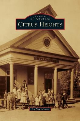 Citrus Heights by Van Maren, James