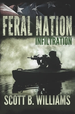Feral Nation - Infiltration by Williams, Scott B.