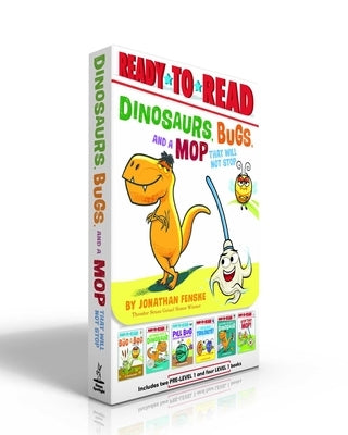 Dinosaurs, Bugs, and a Mop That Will Not Stop (Boxed Set): The Bug in the Bog; Nothing Fits a Dinosaur; Pill Bug Does Not Need Anybody; Try a Bite, Tr by Fenske, Jonathan