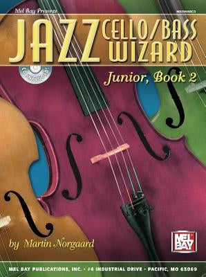 Jazz Cello/Bass Wizard Junior, Book 2 [With CD] by Norgaard, Martin