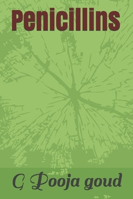 Penicillins by Goud, G. Pooja