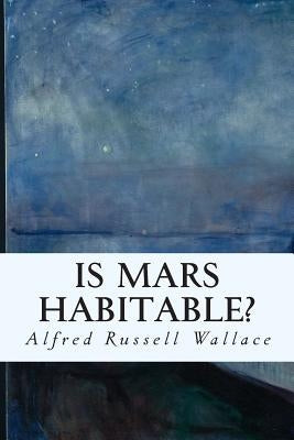 Is Mars Habitable? by Wallace, Alfred Russell