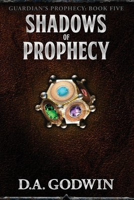 Shadows of Prophecy by Godwin, David a.